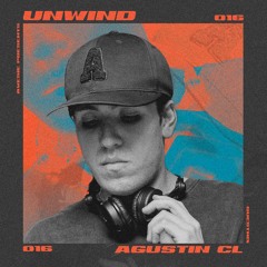 UNWIND #016 w/ Agustin (CL)