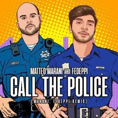 Matteo Marani & FedePpi - Call The Police (Marani,FedePpi Remix) [FREE DOWNLOAD]
