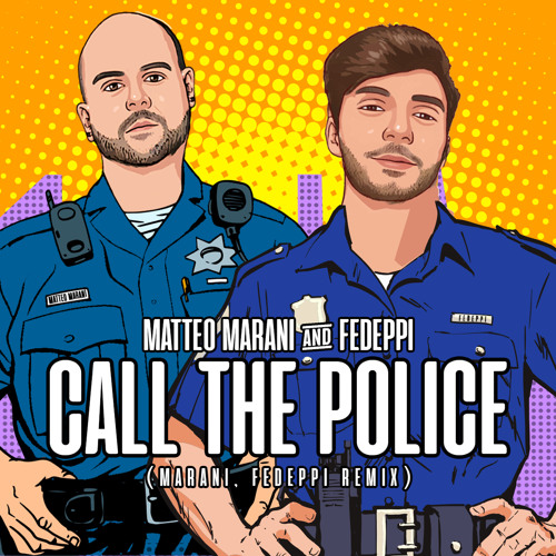 Matteo Marani & FedePpi - Call The Police (Marani,FedePpi Remix) [FREE DOWNLOAD]