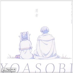 YOASOBI - 勇者 (Protoz Bootleg)