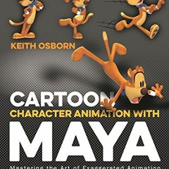 Read ❤️ PDF Cartoon Character Animation with Maya: Mastering the Art of Exaggerated Animation (R