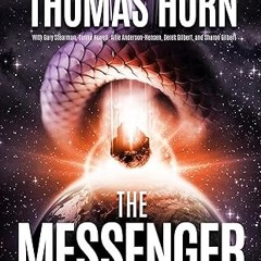 ⚡PDF⚡ The Messenger: It’s Headed Towards Earth! It Cannot be Stopped! And it’s Carrying the Sec