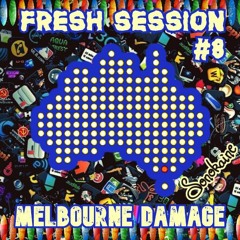 FRESH SESSION #8 // Melbourne Damage 07/09/13