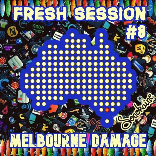 FRESH SESSION #8 // Melbourne Damage 07/09/13