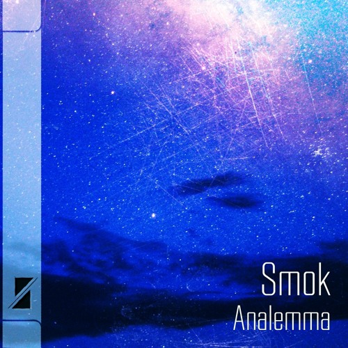 Smok - Analemma [Muzik & Friendz]
