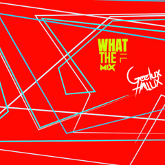 What The F Mix