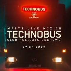Matys live @ TECHNOBUS  - 27.08.2022 Holi Orchowo