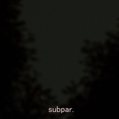 subpar.