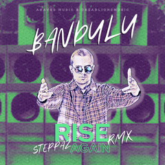 Bandulu - Rise Again (Steppaz Remix)