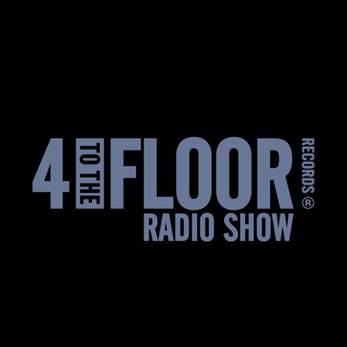 4 To The Floor Radio Show Ep 11 presented by Seamus Haji