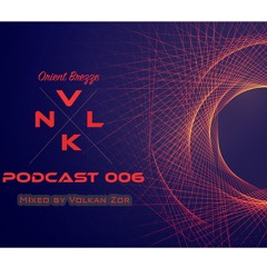 VLKN - Orient Brezze Podcast 006