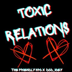 Toxic Relations (Prod.DCD Icey)