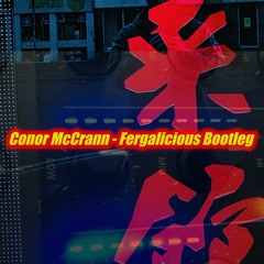 Conor McCrann - Fergalicious Bootleg