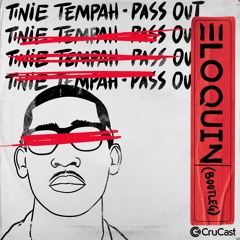 Tinie Tempah - Pass Out (Eloquin Bootleg)