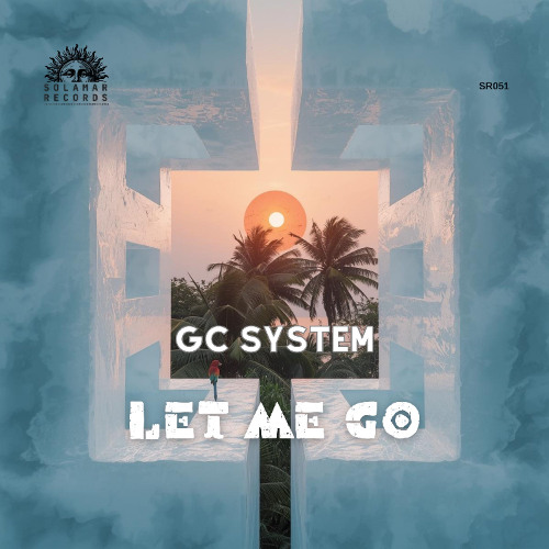 GC System - Let Me Go (Original Mix)