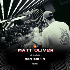 Matt Oliver Set D-Edge, São Paulo 12.07.25