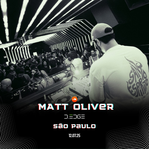 Matt Oliver Set D-Edge, São Paulo 12.07.25