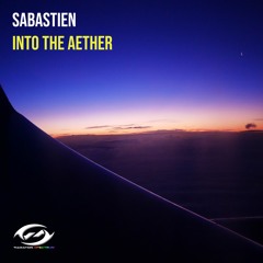 SAMPLE: SABASTIEN - INTO THE AETHER - OUT NOW  Radiation Spectrum