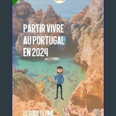 ebook read [pdf] 📖 Partir vivre au Portugal en 2024: Le guide ultime pour vivre sous le soleil por