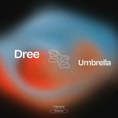 Rihanna - Umbrella (Dree Extend Remix)*FREE DOWNLOAD