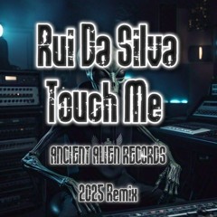 LT BOUNCE - Rui Da Silva - Touch Me - Ancient Alien Records (2025 Remix)