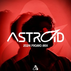 Astroid - 2024 Promo Mix