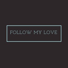 Follow My Love