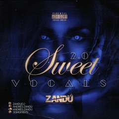 SWEET VOCALS 0.2 (ANDRÉS ZANDÚ) 14 - 04 - 21