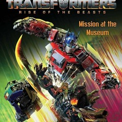 ⚡PDF⚡_  Mission at the Museum: Ready-to-Read Level 2 (Transformers: Rise of the