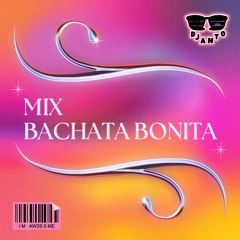 MIX BACHATA BONITA - DJ ANTO