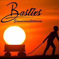 Bastixs - Sommernachtstraum