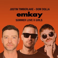 Dom Dolla Vs Justin TImberlake - Summer Love (Emkay "girl$" Edit)