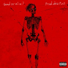 Dead or Alive (Prod.DEZIPUNK)