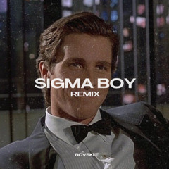 SIGMA BOY (BOVSKI Remix)