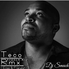 TECO   Remix DJ SMACH (Erise Feat Franglish French  Kiz 2020 )