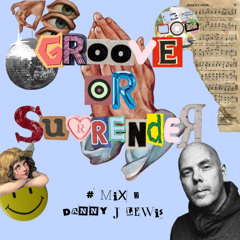 2. Groove or Surrender Guest Mix - Danny J Lewis