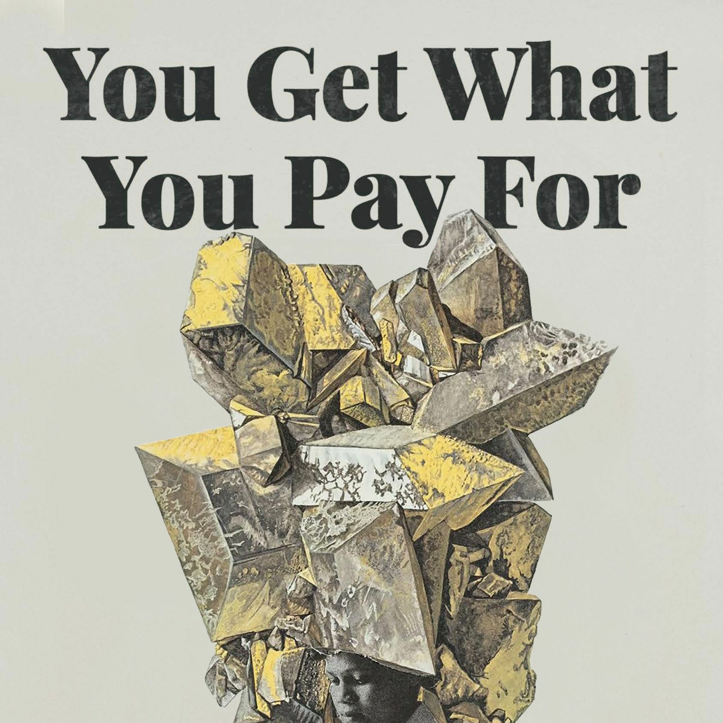 You Get What You Pay For by Morgan Parker