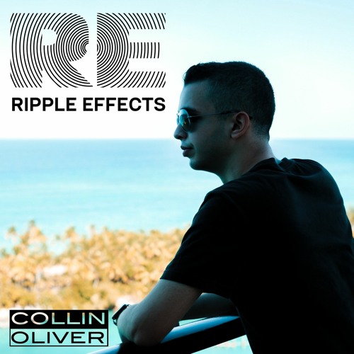 Collin Oliver - Ripple Effects Episode 094
