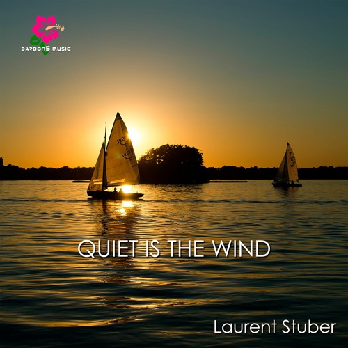 Quiet Is The Wind, Outro | Laurent Stuber