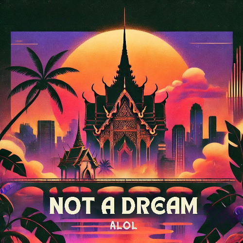 ALOL - Not A Dream