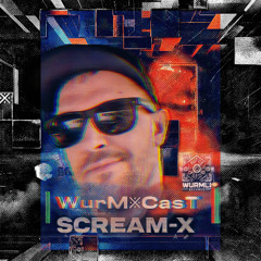 WurM྿CasT • Scream-X