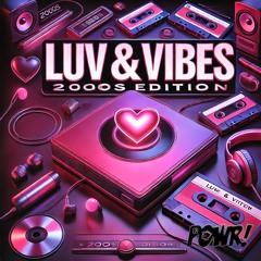 LUV & Vibes: 2000s Edition