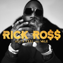 Act a Fool (feat. Wale)