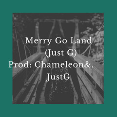 Merry Go Land. (Just G)  Prod  Chameleon&Just G