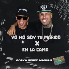 Yo No Soy Tu Marido X En La Cama - Daddy Yankee, Nicky Jam (Gorka Perez INTRO)