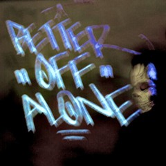 Better Off Alone (slowed+reverb)