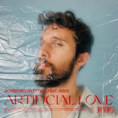 Rogerseventytwo - Artificial Love (feat. Abee)