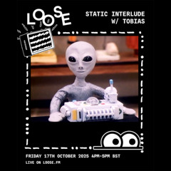 Static Interlude w/ Tobias - 17 Oct 25