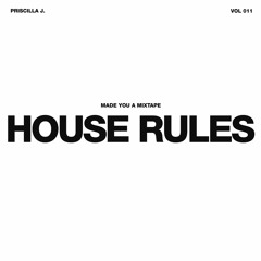 011 // HOUSE RULES