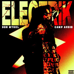 “Electrik” [Prod. Camp Audio]